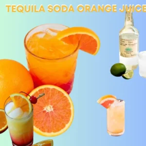 Tequila Soda Orange Juice