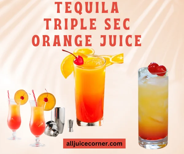 Tequila Triple Sec Orange Juice