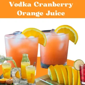 Vodka Cranberry Orange Juice